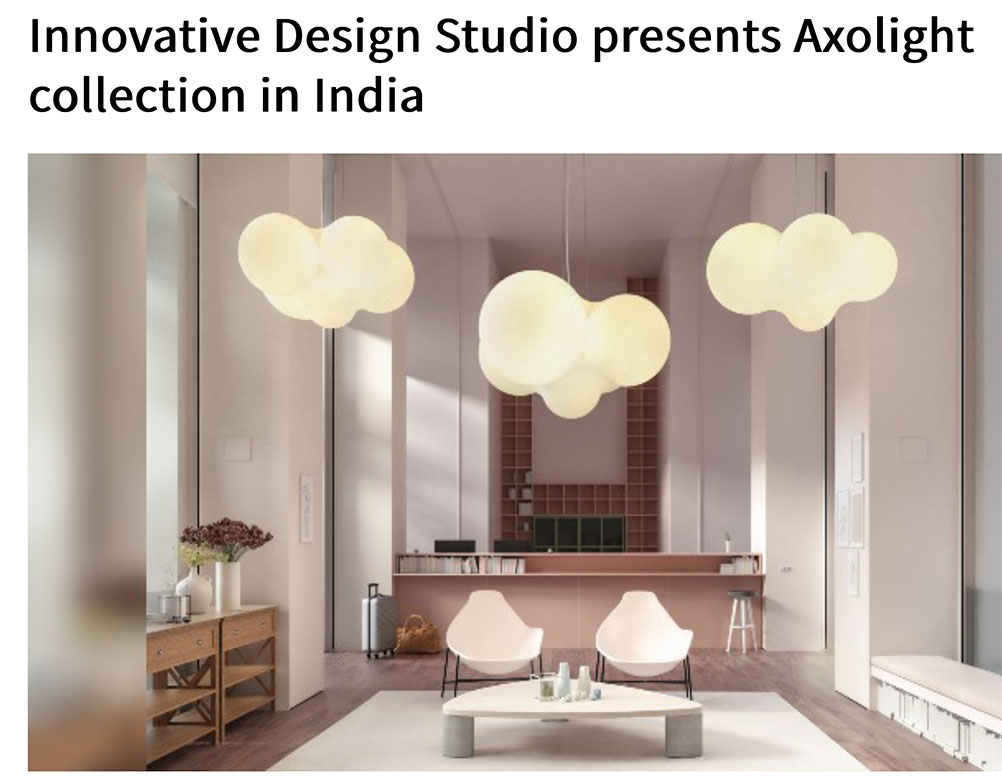 Innovative Design Studio presents Axolight collection in India ...